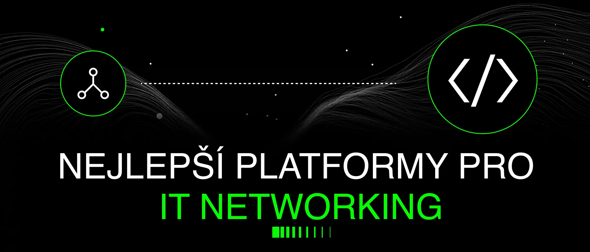 Nejlepší platformy na IT networking