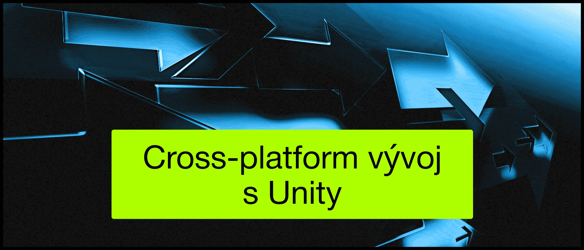 Multiplatformní vývoj her s Unity