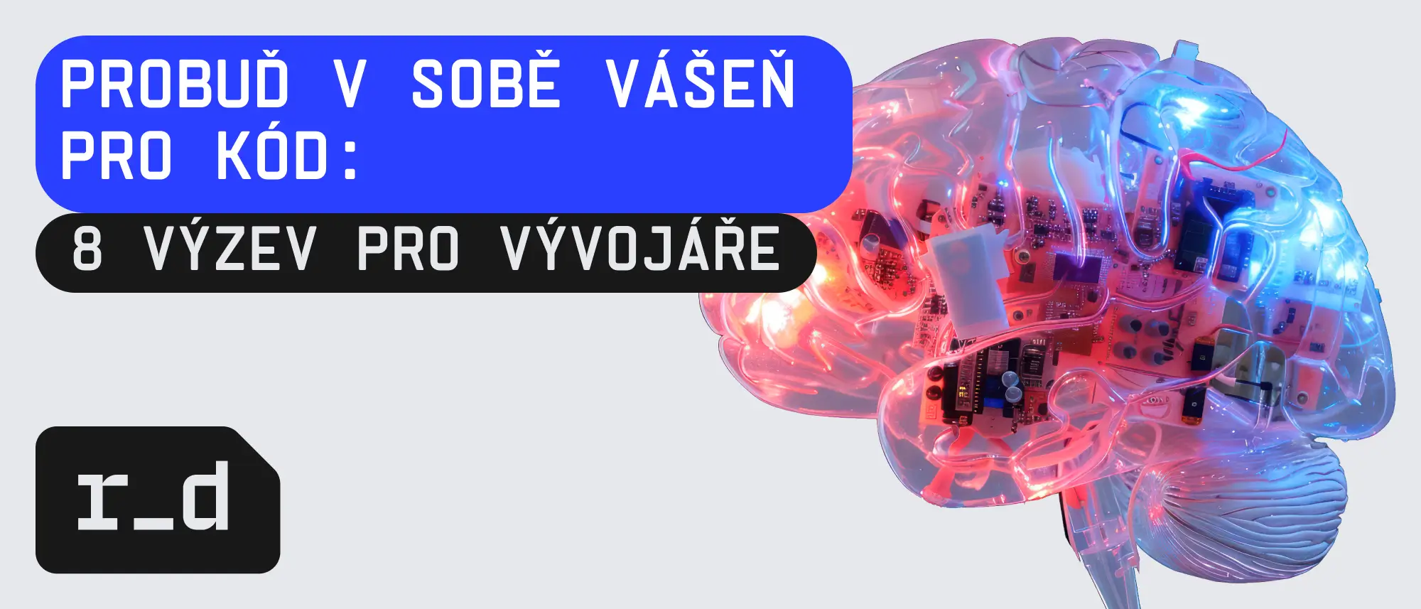 Probuď v sobě vášeň pro kód: 8 výzev pro vývojáře