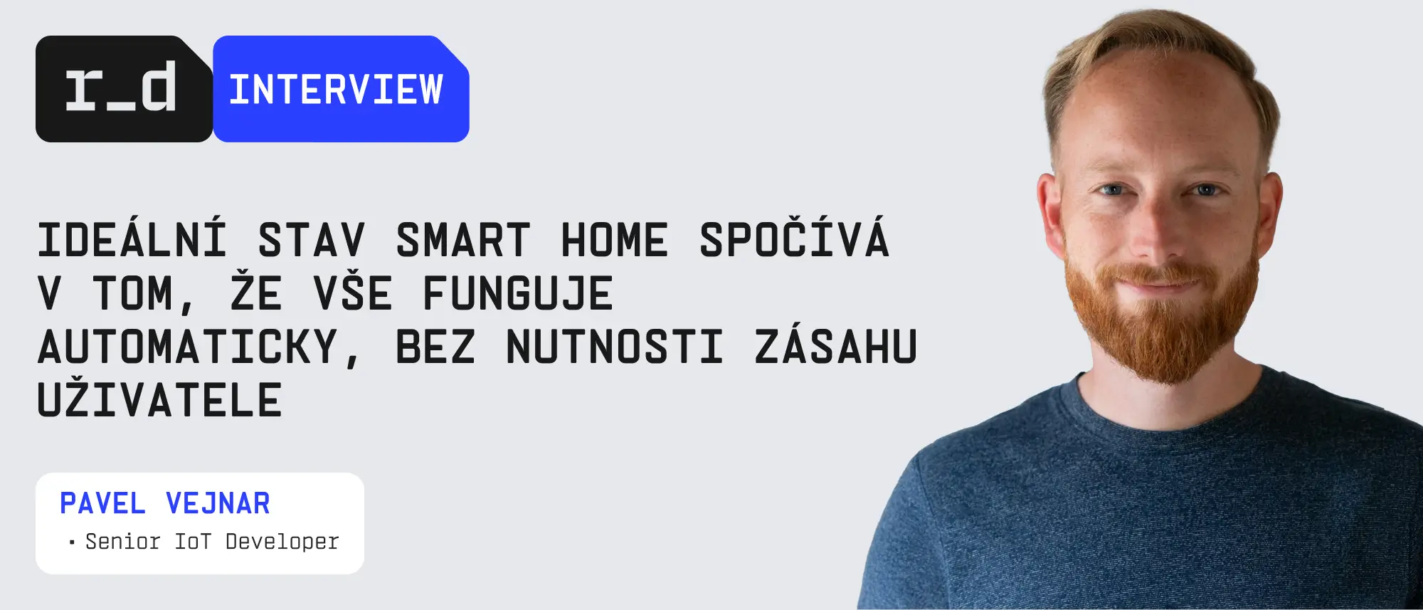 Pavel Vejnar: O IoT, chytrých domácnostech a budoucnosti automatizace