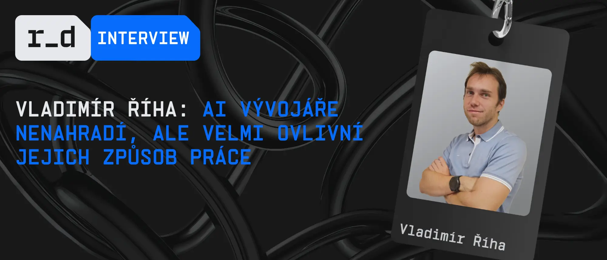 Vladimír Říha: AI vývojáře nenahradí, ale velmi ovlivní jejich způsob práce