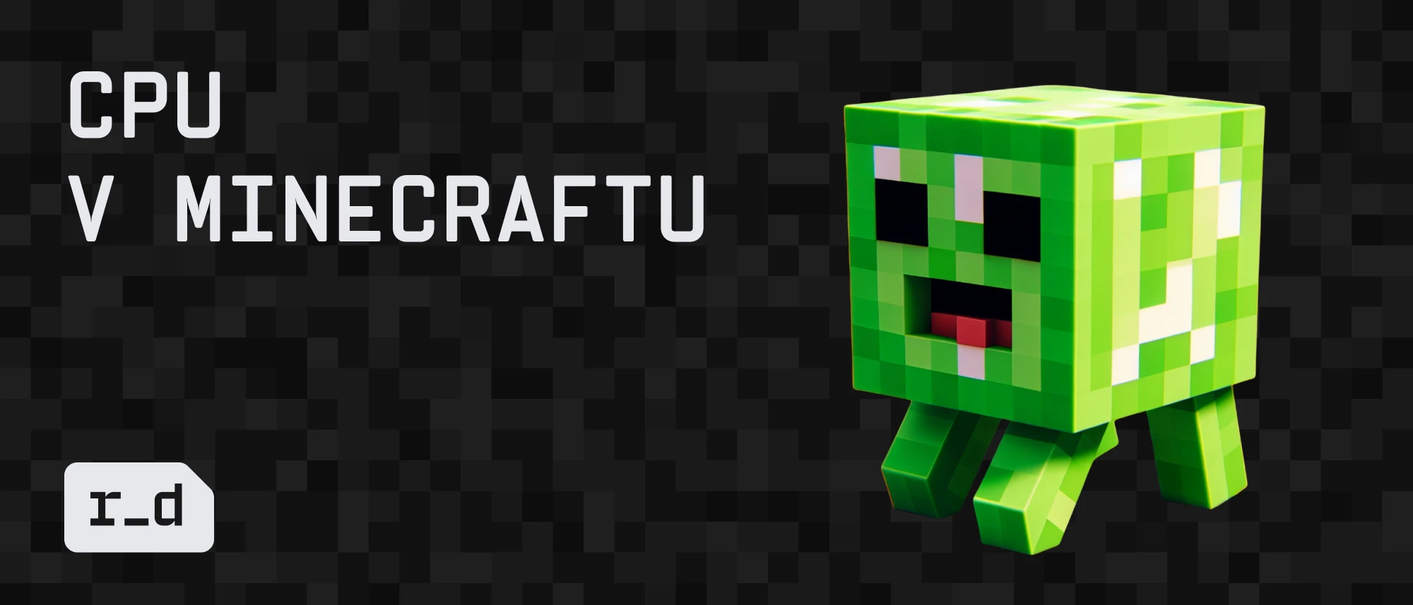 CPU v Minecraftu: Jak se pixelová hra stala inženýrskou stavebnicí
