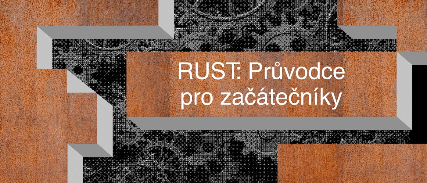 Začni s programováním v jazyce Rust