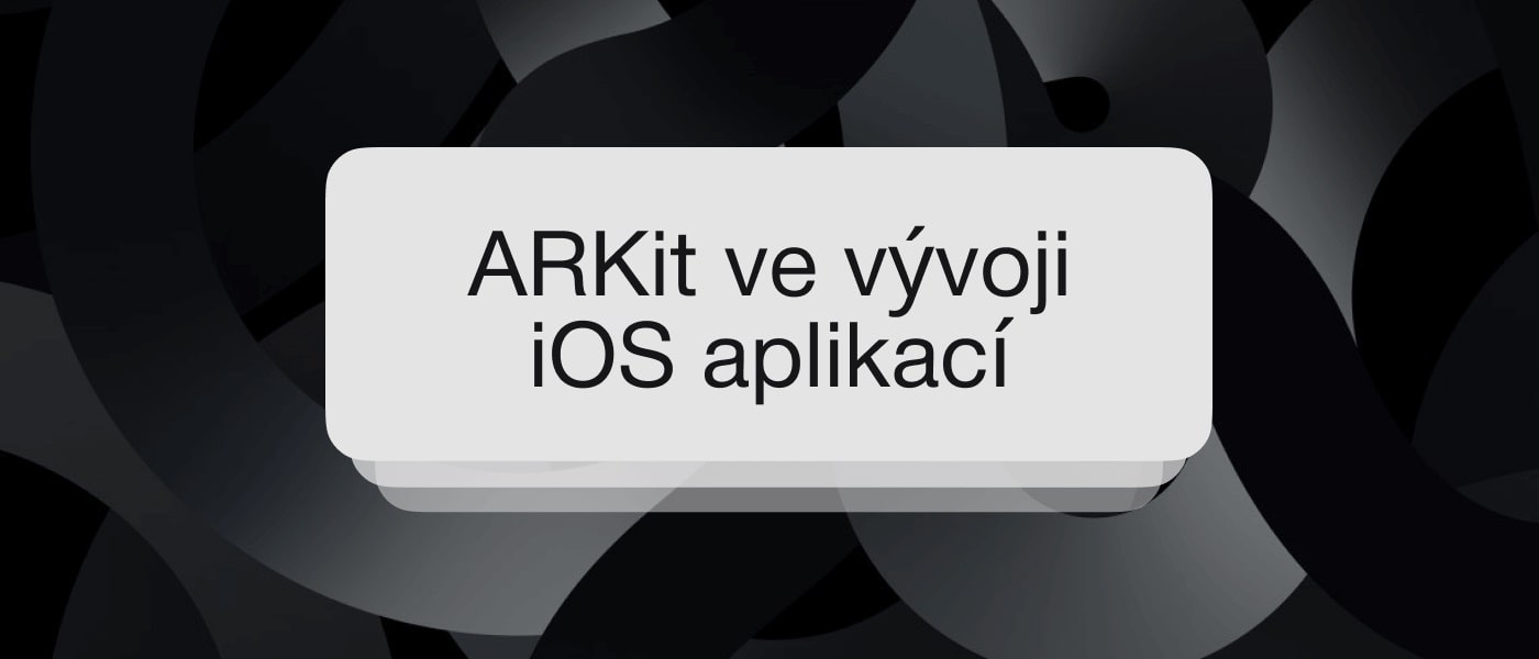 Využití ARKit při vývoji iOS augmented reality aplikací