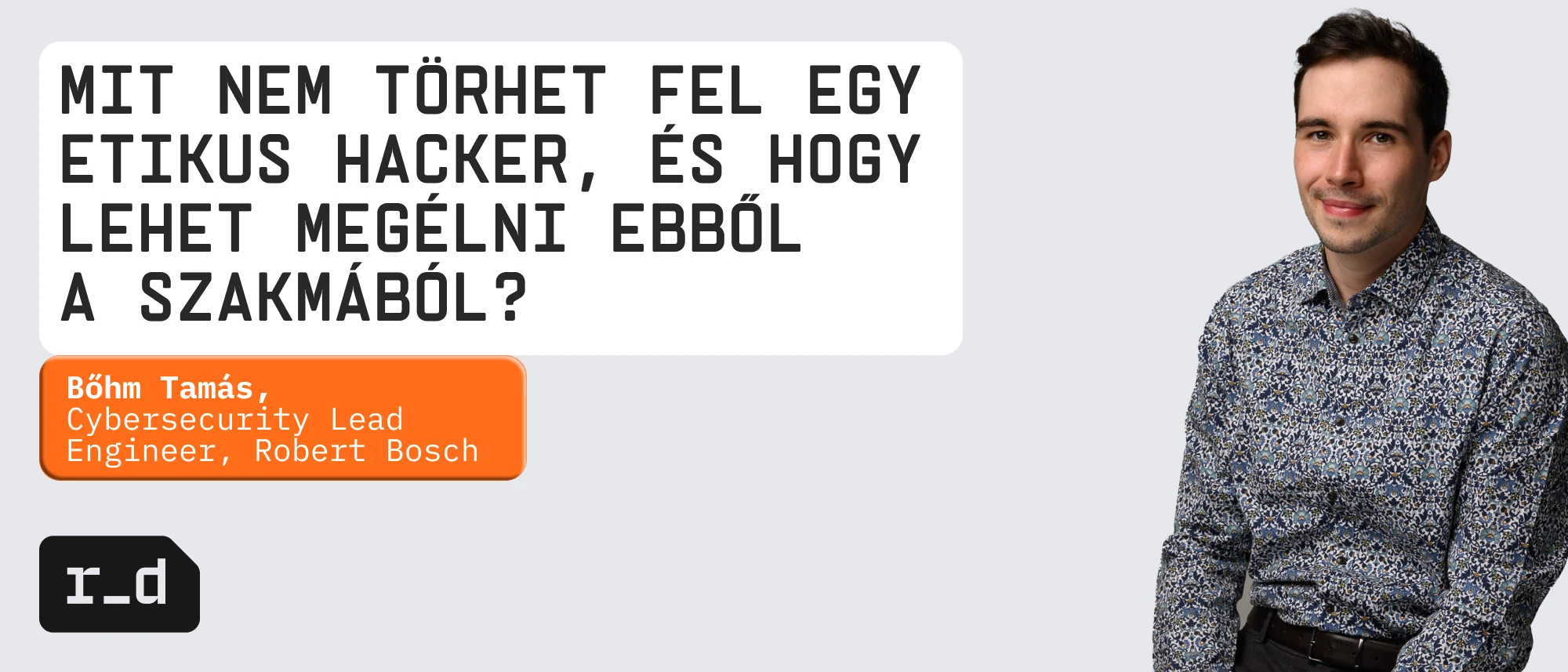 Mit nem törhet fel egy etikus hacker, és hogy lehet megélni ebből a szakmából?