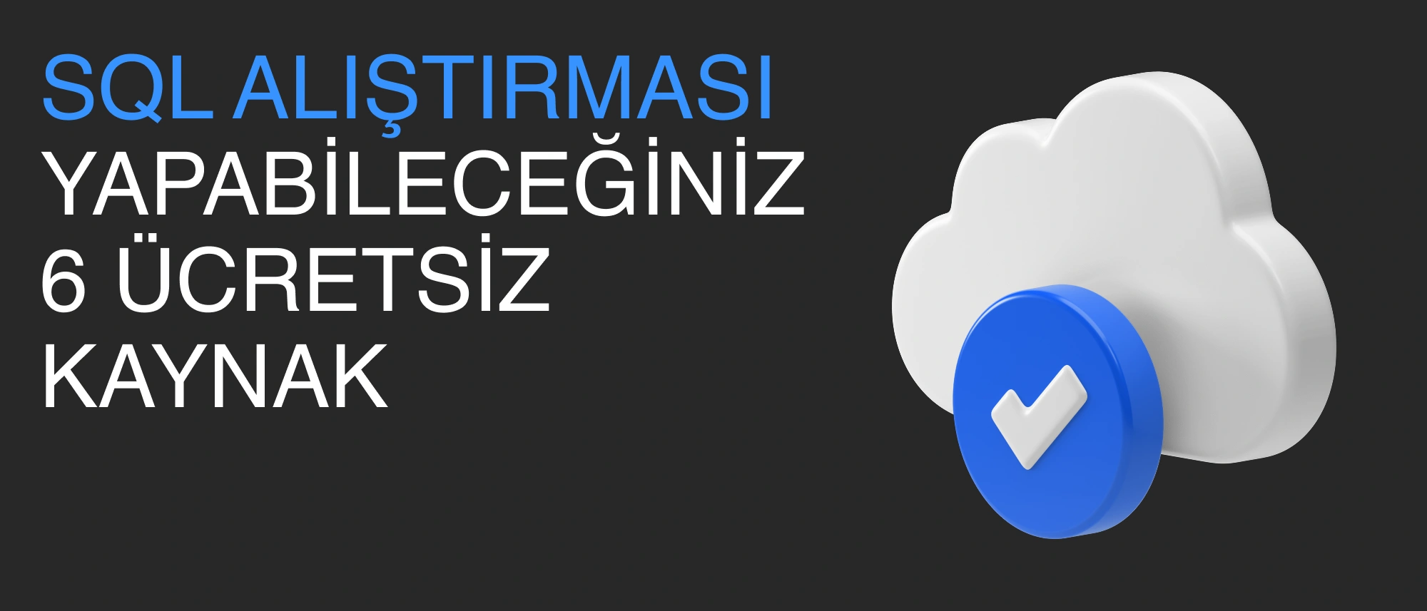 SQL Alıştırması Yapabileceğiniz 6 Ücretsiz Kaynak