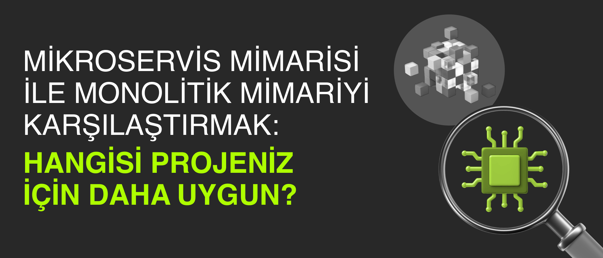 Mikroservis Mimarisi ile Monolitik Mimariyi Karşılaştırmak: Hangisi Projeniz için Daha Uygun?