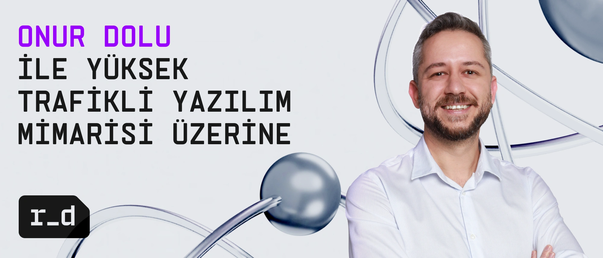 Onur Dolu ile Yüksek Trafikli Yazılım Mimarisi Üzerine